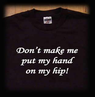 don't make me put my hand on my hip